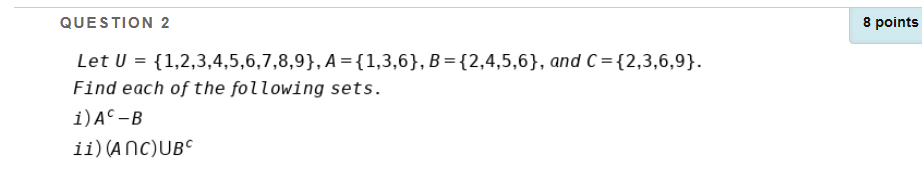 Solved QUESTION 2 8 points Let U = {1,2,3,4,5,6,7,8,9}, | Chegg.com