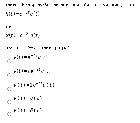 Solved The Impulse Response Htt And The Input X Tj Of A Chegg Com