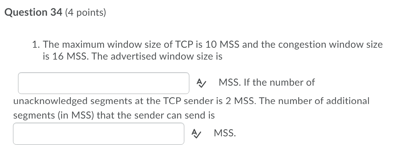 Solved Question 34 (4 points) 1. The maximum window size of | Chegg.com