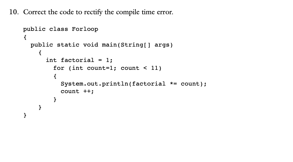 Solved 10. Correct the code to rectify the compile time | Chegg.com
