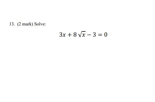 Solved 13. (2 mark) Solve: 3x+8x−3=0 | Chegg.com