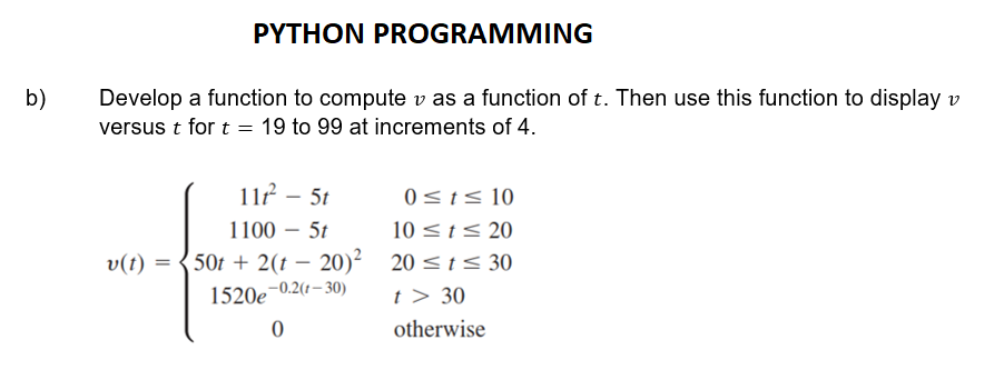 Solved PYTHON PROGRAMMING b) Develop a function to compute v | Chegg.com