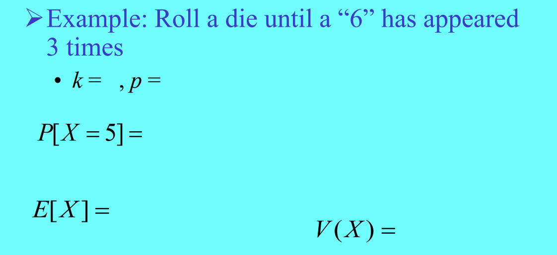 Solved Example Roll a die until a "6" has appeared 3 times