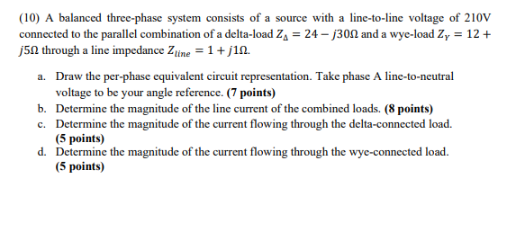 Solved (10) A balanced three-phase system consists of a | Chegg.com