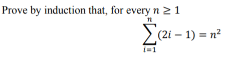 Solved Prove by induction that, for every n > 1 n (2i – 1) = | Chegg.com