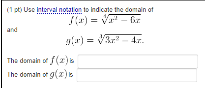 Solved (1 pt) Use interval notation to indicate the domain | Chegg.com