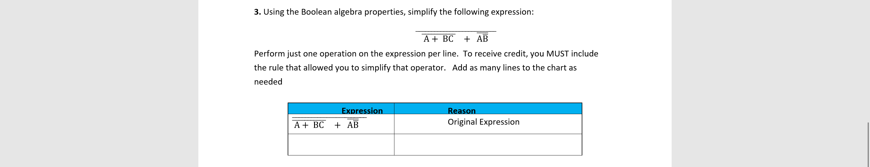3. Using the Boolean algebra properties, simplify the following expression: + AB A + BC Perform just one operation on the exp