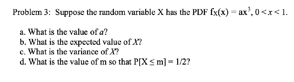 Solved Problem 3: Suppose the random variable X has the PDF | Chegg.com