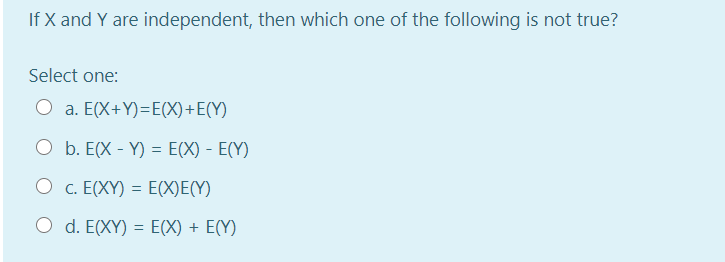 Solved If X And Y Are Independent Then Which One Of The Chegg Com