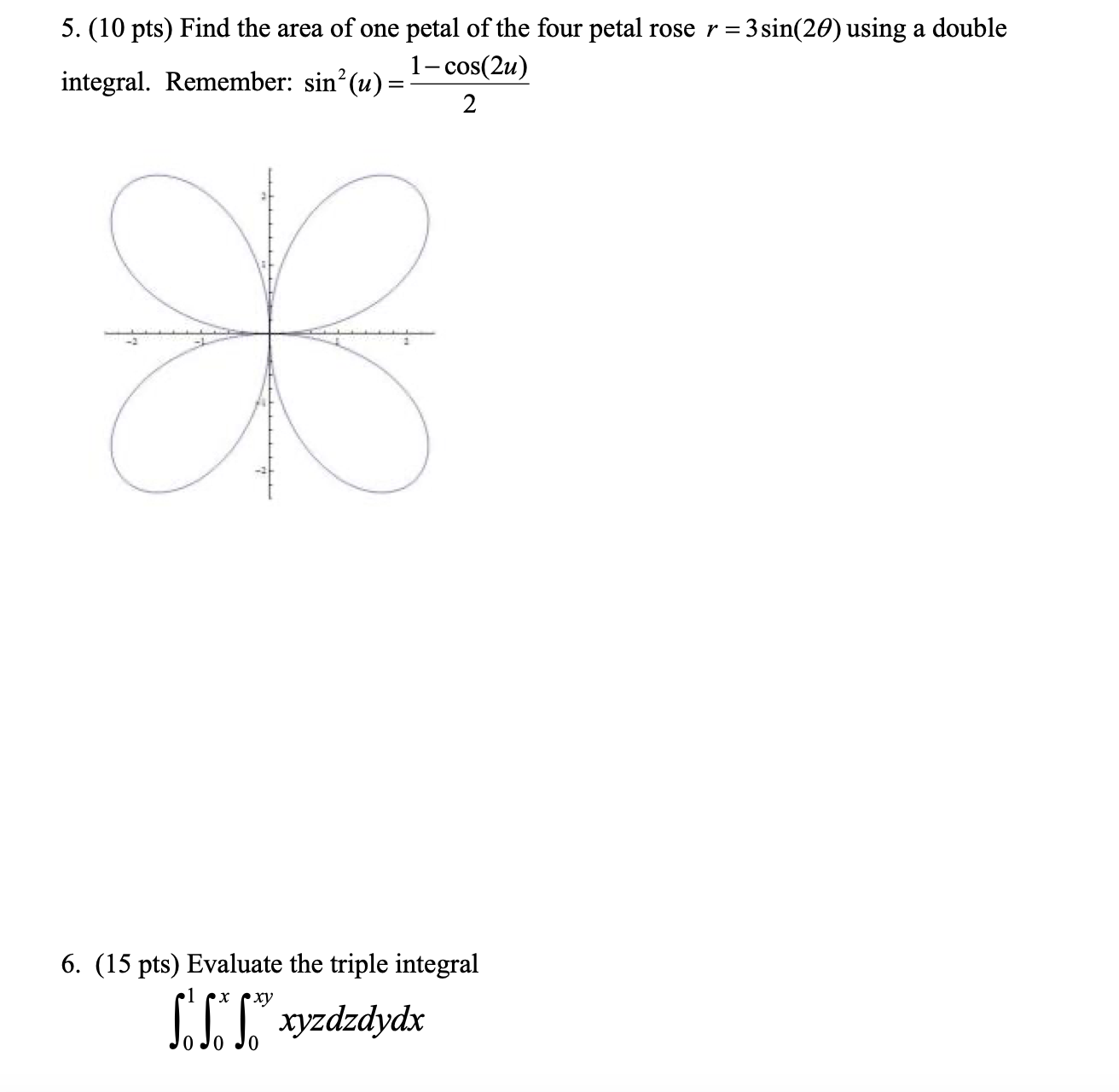 Solved 5. (10 pts) Find the area of one petal of the four