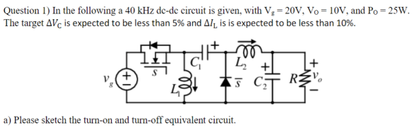 Solved Question 1) In the following a 40kHz dc-dc circuit is | Chegg.com