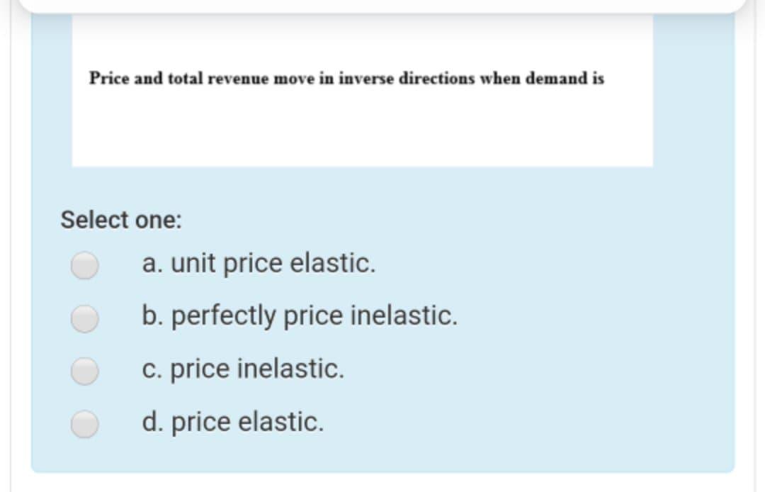 Solved Price And Total Revenue Move In Inverse Directions | Chegg.com