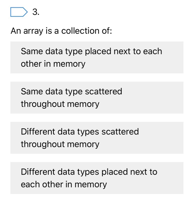 Solved 3. An array is a collection of: Same data type placed | Chegg.com