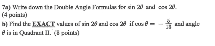 Solved 7a) Write down the Double Angle Formulas for sin 20 | Chegg.com