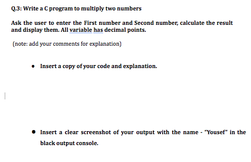Solved Q.3: Write a C program to multiply two numbers Ask | Chegg.com