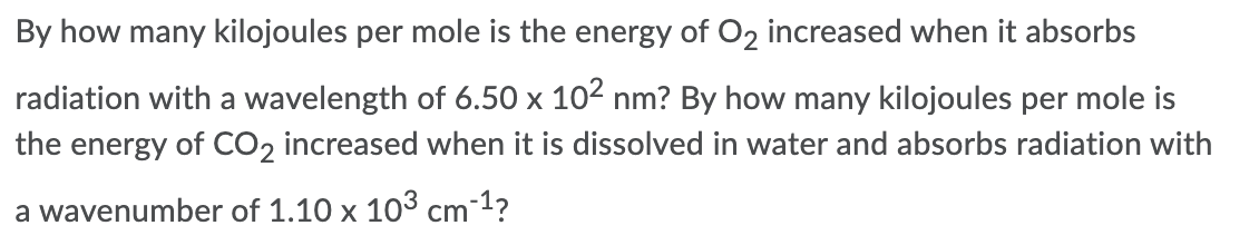 Solved By how many kilojoules per mole is the energy of O2 | Chegg.com