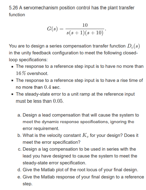 Solved 5.26 A servomechanism position control has the plant | Chegg.com