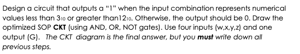 Solved Design a circuit that outputs a " 1 " when the input | Chegg.com