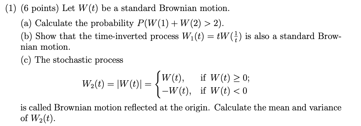 Solved 1 6 Points Let W T Be A Standard Brownian Mot Chegg Com