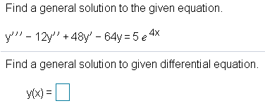 Solved Find a general solution to the given equation y!" - | Chegg.com