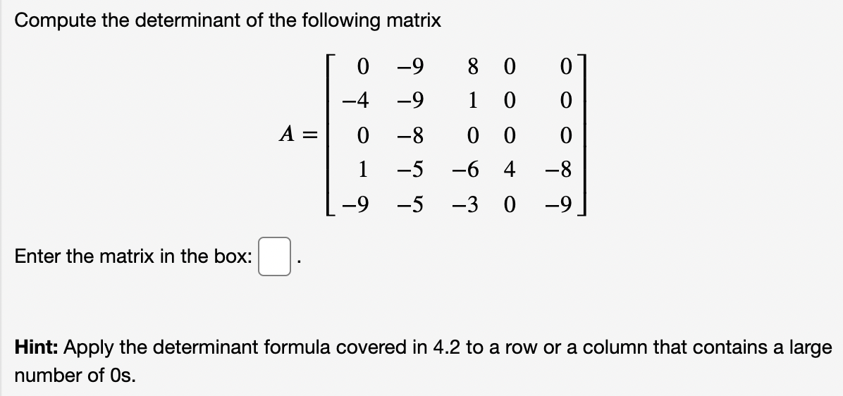 Solved Compute the determinant of the following matrix | Chegg.com