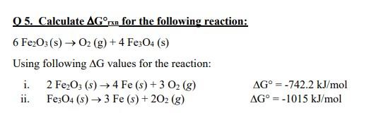 Solved Q5. Calculate ΔG∘rxn for the following reaction: | Chegg.com