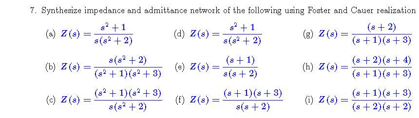 Solved 7. Synthesize impedance and admittance network of the | Chegg.com