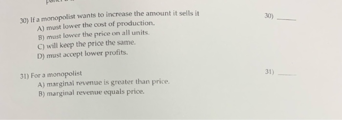 Solved 30) If a monopolist wants to increase the amount it | Chegg.com
