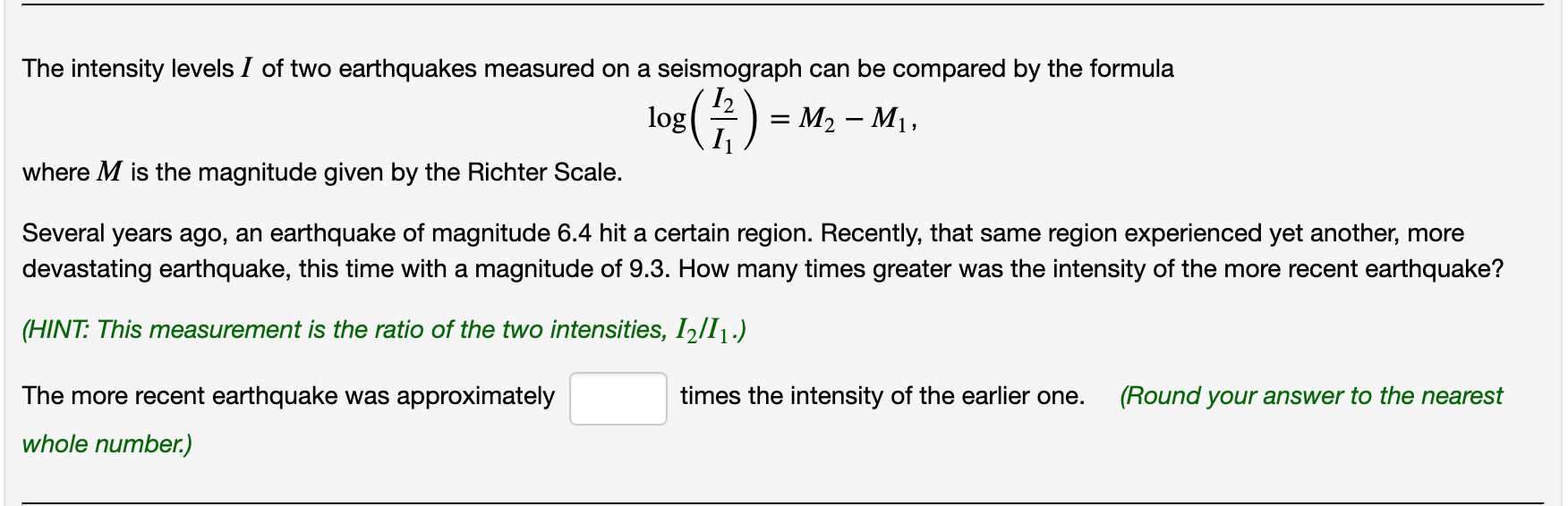 Solved The intensity levels I of two earthquakes measured on