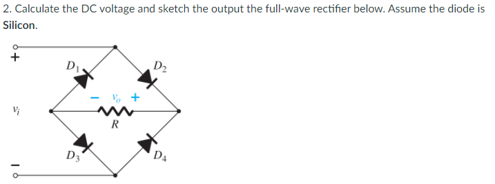 Solved 2. Calculate the DC voltage and sketch the output the | Chegg.com