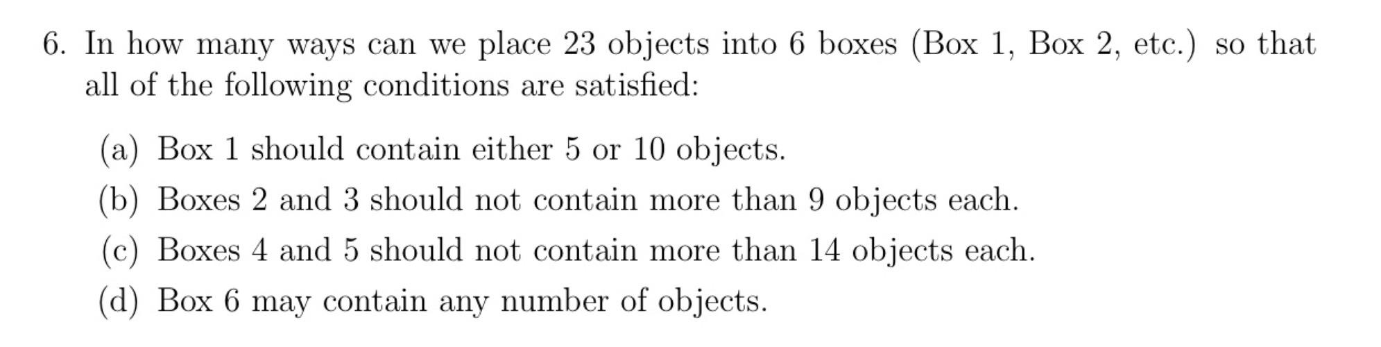 Solved 6. In how many ways can we place 23 objects into 6 | Chegg.com