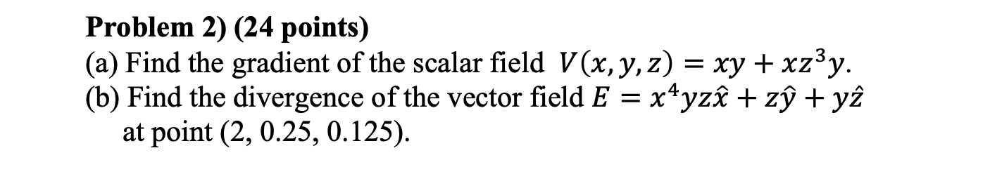 Solved Problem 2) (24 points) (a) Find the gradient of the | Chegg.com
