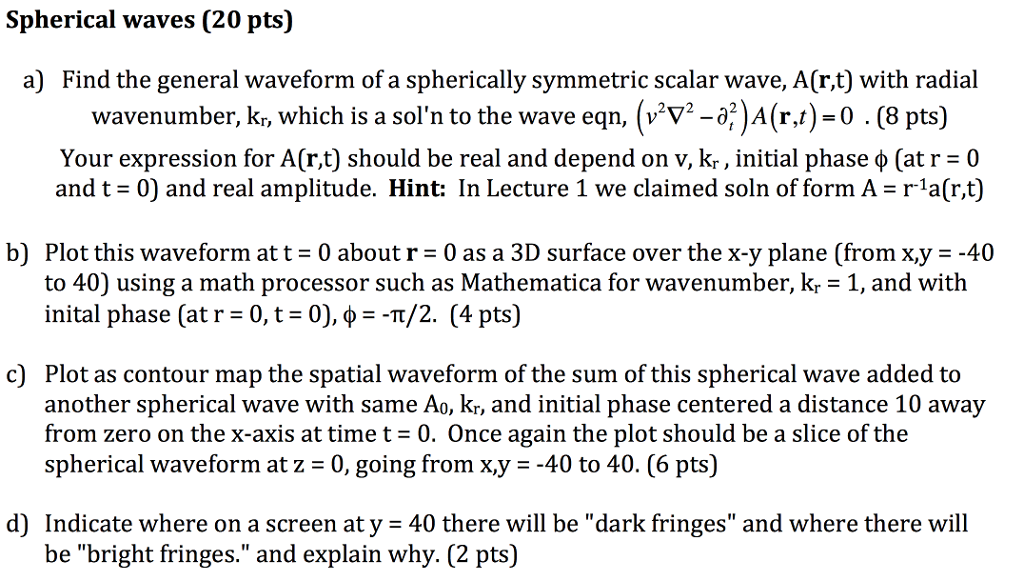 Solved Spherical waves (20 pts) a) Find the general waveform | Chegg.com