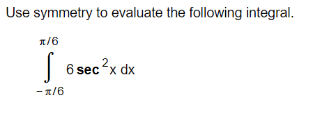 Solved Use Symmetry To Evaluate The Following Integral Chegg Com   Php9u8MPx