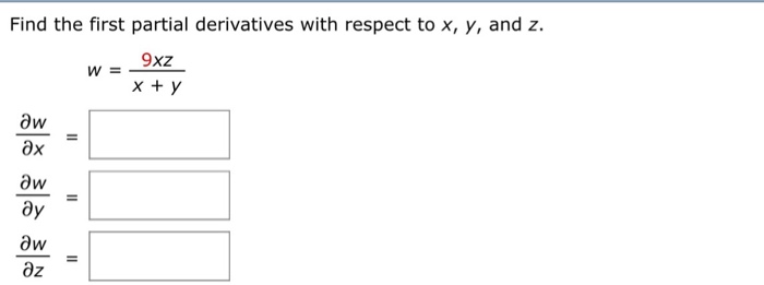 Solved Find the first partial derivatives with respect to x, | Chegg.com
