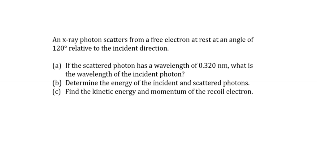 Solved An x-ray photon scatters from a free electron at rest | Chegg.com