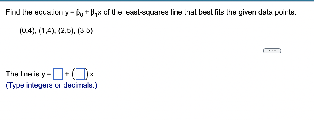 Solved Find The Equation Y= Be + B,x Of The Least-squares | Chegg.com