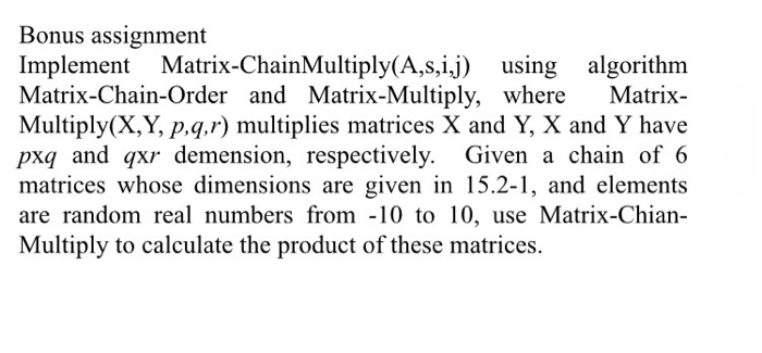 Solved Implement Matrix-ChainMultiply(A, S, I, J) Using | Chegg.com