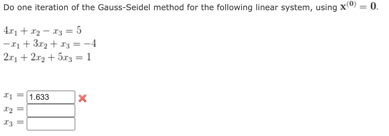 Solved Do One Iteration Of The Gauss-Seidel Method For The | Chegg.com