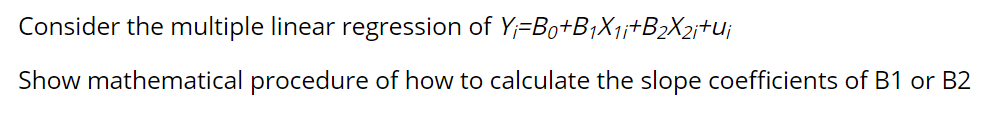 Solved Consider The Multiple Linear Regression Of | Chegg.com