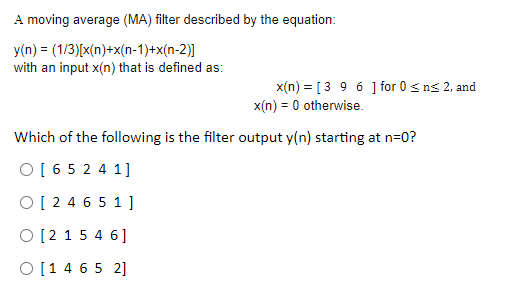 Solved A moving average (MA) filter described by the | Chegg.com