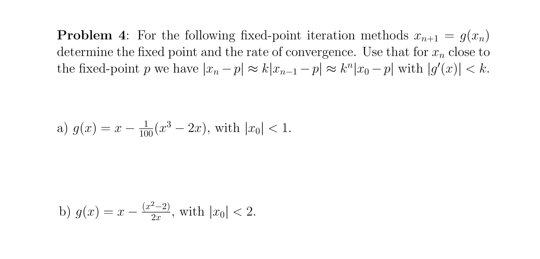 Solved Problem 4 For The Following Fixed Point Iteration Chegg Com