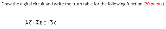 Solved Draw the digital circuit and write the truth table | Chegg.com