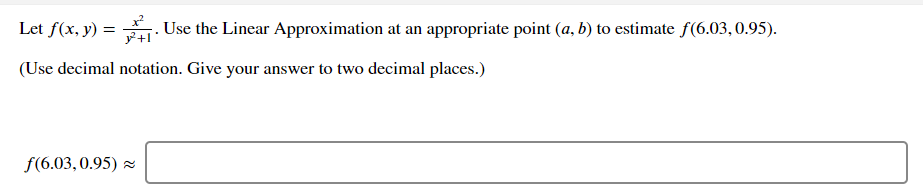 Solved Let f(x, y) = Use the Linear Approximation at an | Chegg.com