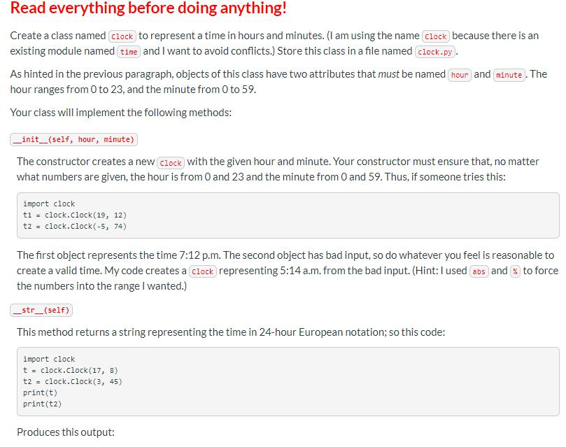 Read everything before doing anything! Create a class named clock to represent a time in hours and minutes. (I am using the n