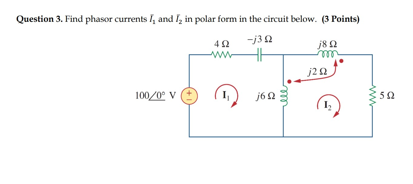 Solved Question 3. Find phasor currents I, and I, in polar | Chegg.com