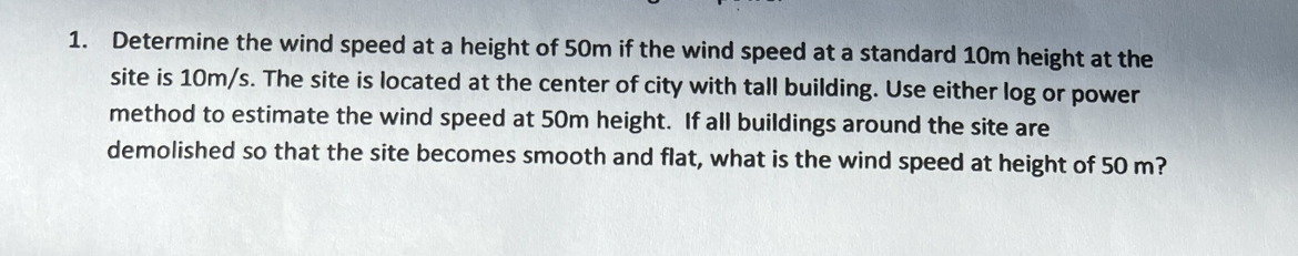 Solved 1. Determine the wind speed at a height of 50 m if | Chegg.com