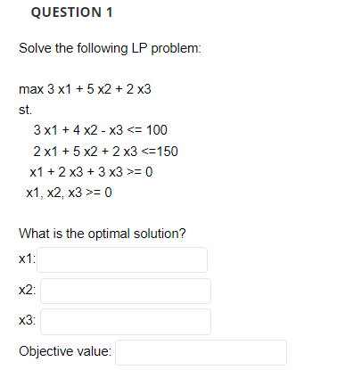 Solved QUESTION 1 Solve the following LP problem: max 3 x1 + | Chegg.com