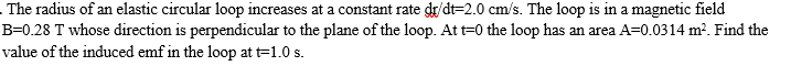 Solved The radius of an elastic circular loop increases at a | Chegg.com