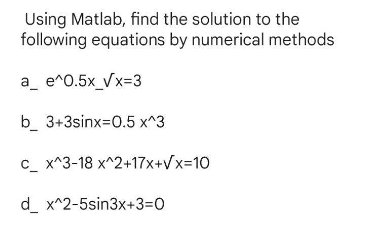 Solved Using Matlab Find The Solution To The Following